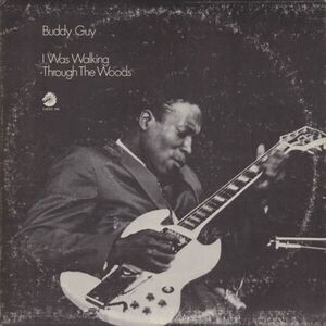 Buddy Guy - I Was Walking Through The Woods (Chess Acoustic Sounds Series)